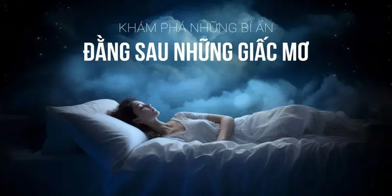 Giải mã giấc mơ về các trường hợp thường gặp